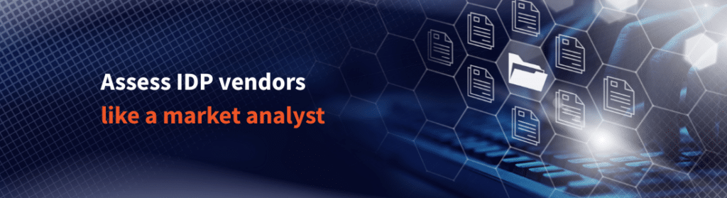 Assess the IDP market like a vendor analyst.